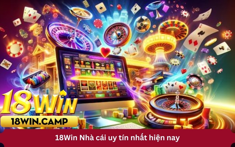 18Win Nhà cái uy tín nhất hiện nay