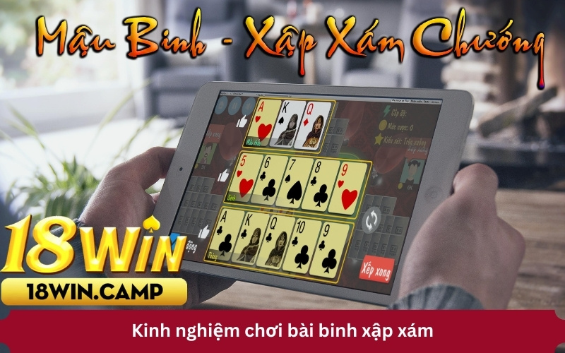 Kinh nghiệm chơi bài binh xập xám